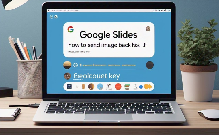 google slides how to send image back shortcut key​